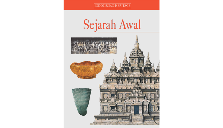 Sampul INDONESIA HERITAGE : SEJARAH AWAL / JOHN MIKSIC, I WAYAN ARDIKA, KARSONO H SAPUTRA, ESTIA MAHYUDI