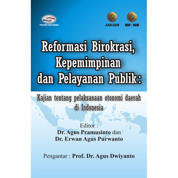 Sampul REFORMASI BIROKRASI, KEPEMIMPINAN DAN PELAYANAN PUBLIK :  Kajian Tentang Pelaksanaan Otonomi Daerah di Indonesia / Dr. AGUS PRAMUSINTO, Dr. ERWAN AGUS PURWANTO