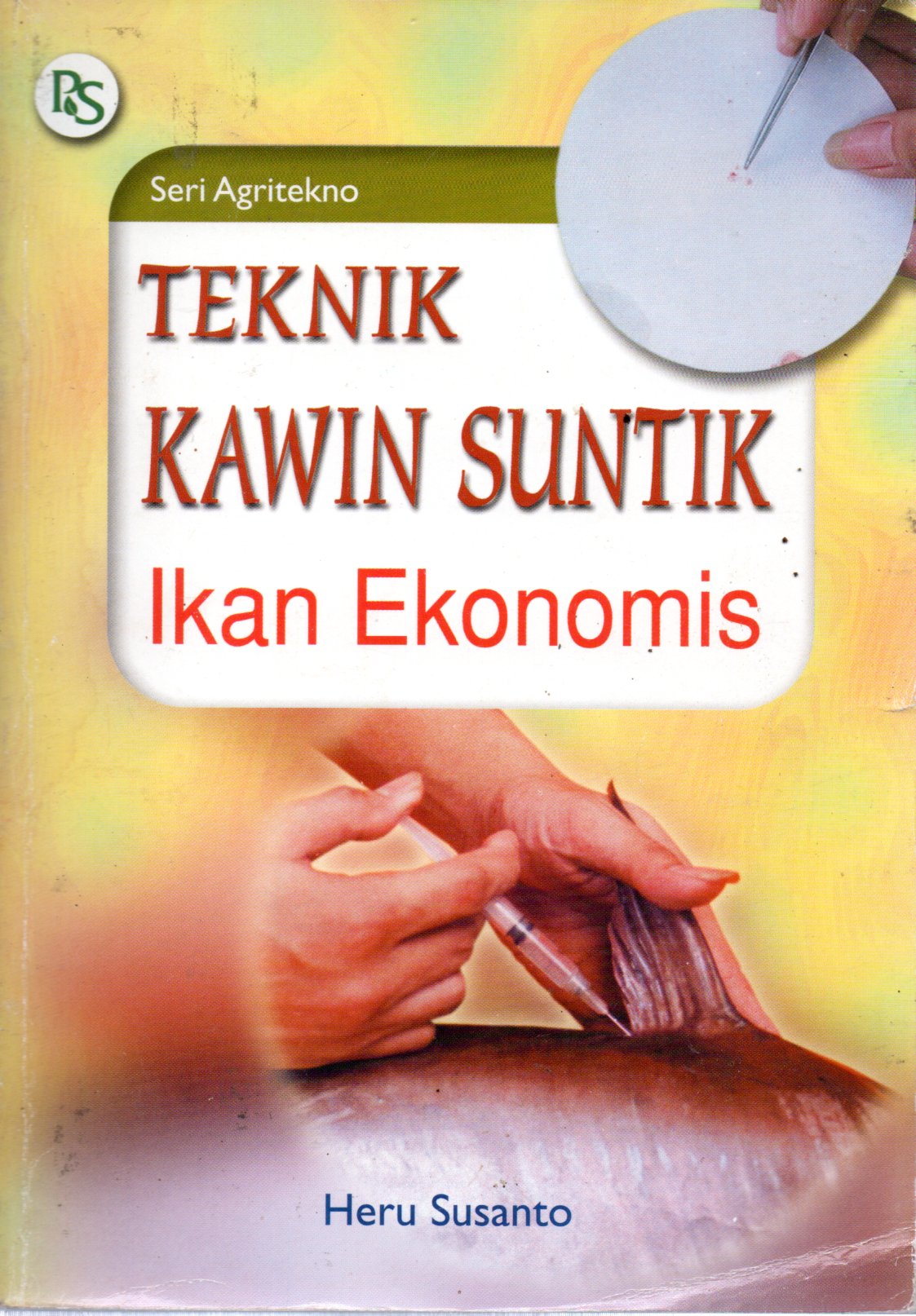Sampul Teknik Kawin Suntik Ikan Ekonomis :  Seri Agritekno / Ilustrator: J. Sugito