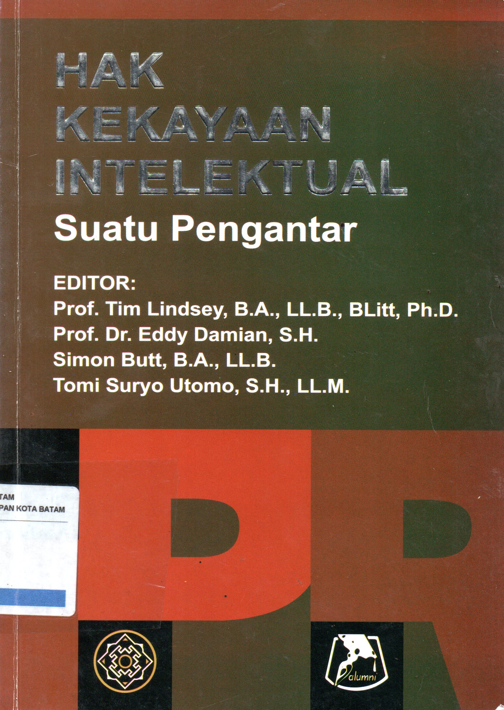 Sampul Hak Kekayaan Intlektual :  Suatu Pengantar / Editor: Tim Lindsey, Eddy Damian, Simon Butt, Tomi Suryo Utomo
