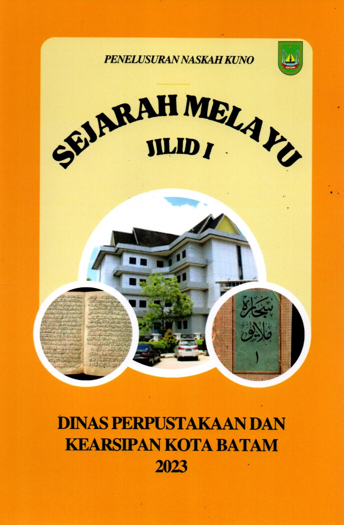 Sampul Sejarah Melayu Jilid 1 :  Penelusuran Naskah Kuno