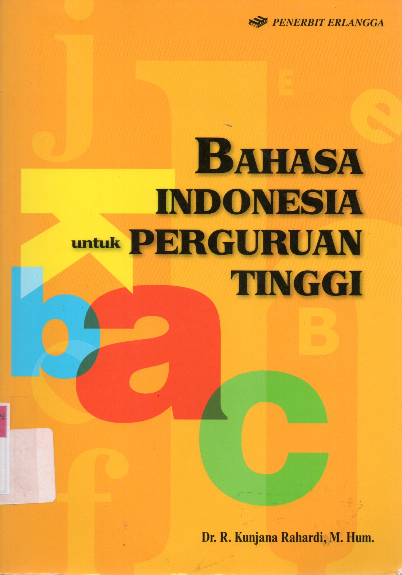 Sampul Bahasa Indonesia untuk Perguruan Tinggi / Editor: Rikard Rahmat