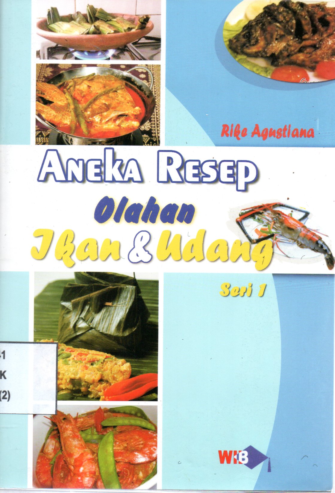 Sampul Aneka Resep Olahan Ikan dan Udang / Editor: Tim Redaksi Wahana