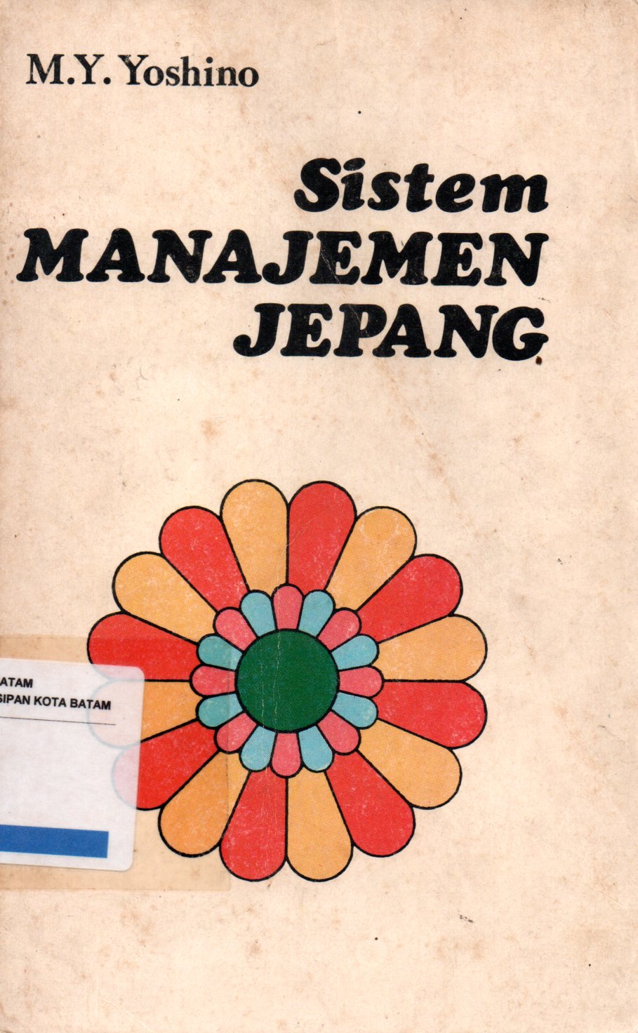 Sampul Sistem Manajemen Jepang = Japan's Managerial System / Editor dan Penerjemah: Tatang Gandasasmita