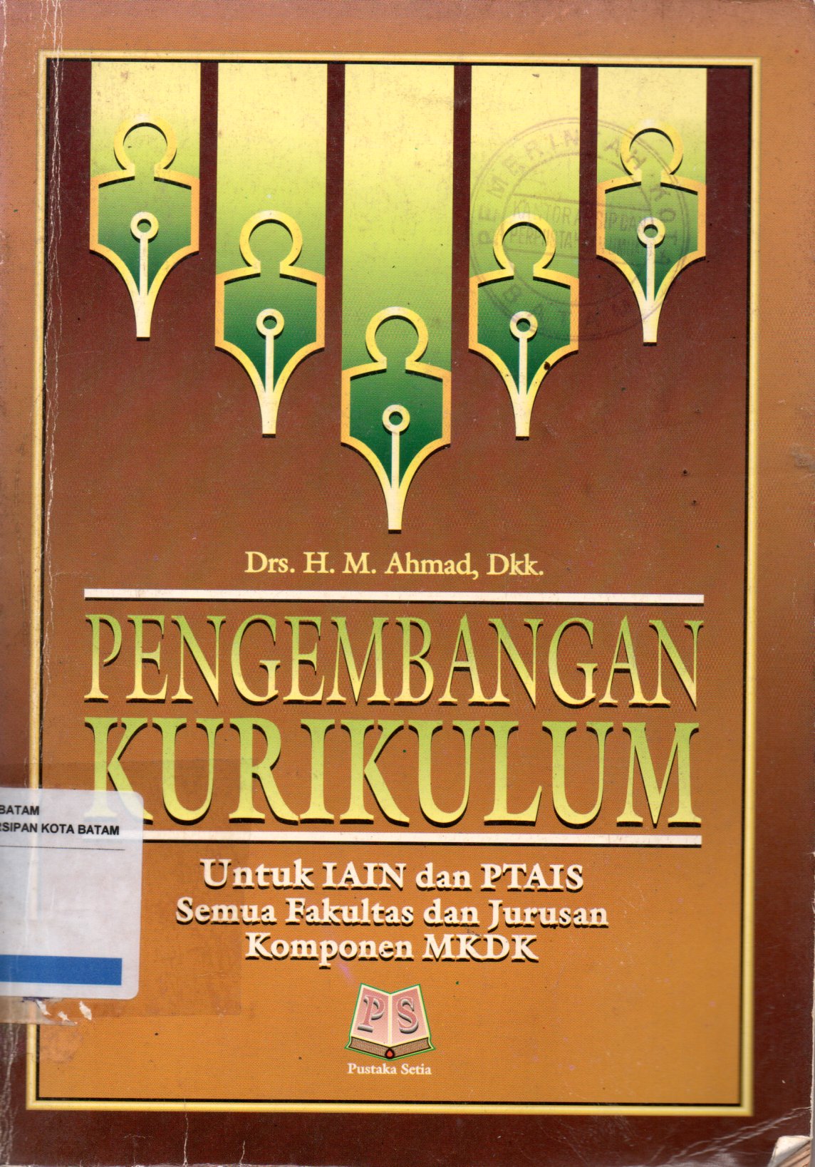 Sampul Pengembangan Kurikulum :  untuk Fakultas Terbiyah Komponen MKDK / Editor: Maman Abd. Djaliel