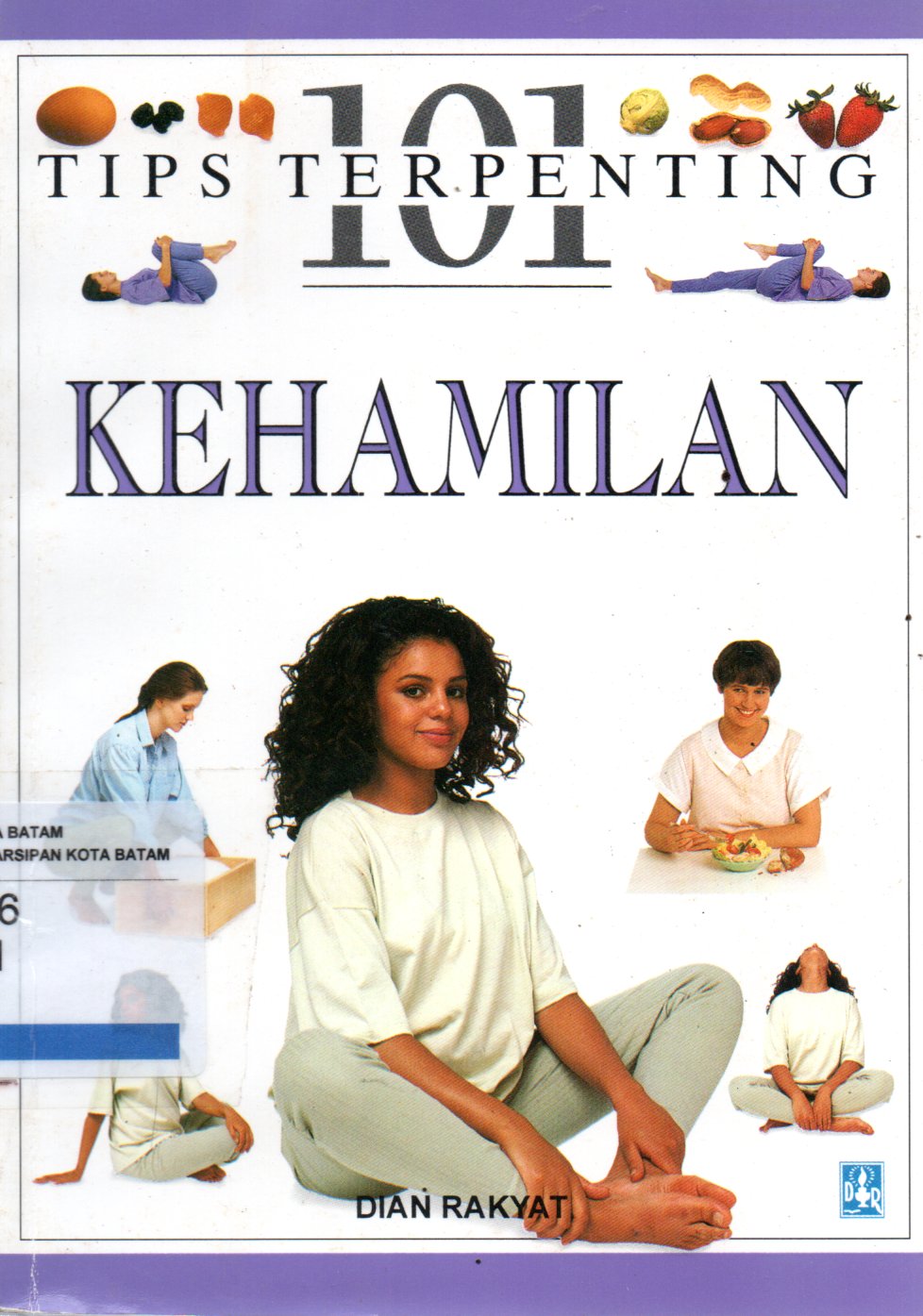 Sampul 101 Tips Terpenting Kehamilan / Editor: Tim Dian Rakyat;Alih Bahasa: Amalia Th