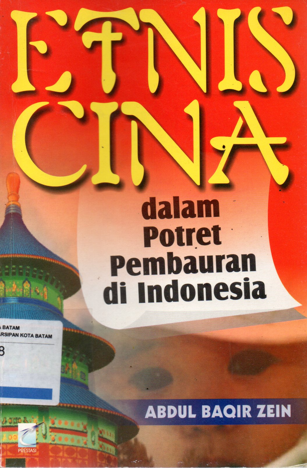 Sampul Etnis Cina dalam Potret Pembaruan di Indonesia / Editor: Dendi Irfan