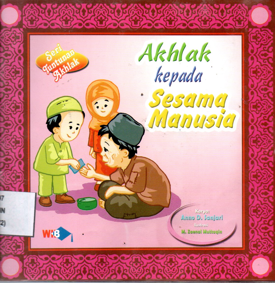 Sampul Akhlak kepada Sesama Manusia :  Seri Tuntunan Anak / Editor: Tim Redaksi ExiStudion