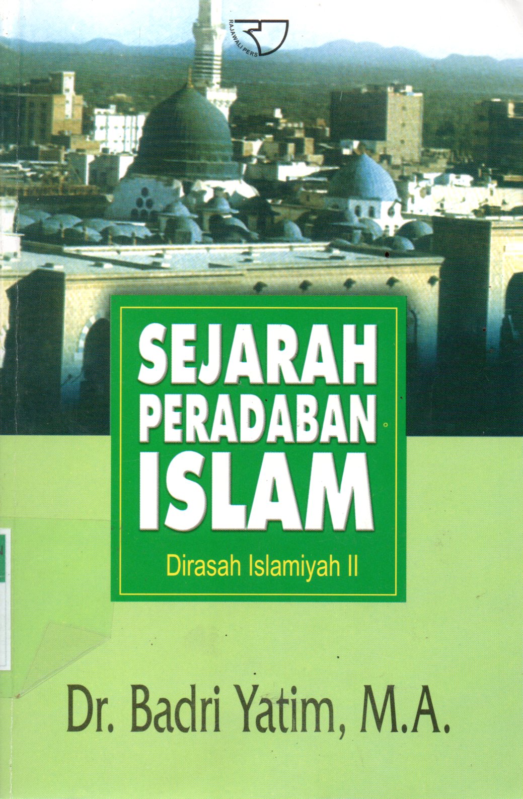 Sampul Sejarah Peradaban Islam :  Dirasah Islamiyah II