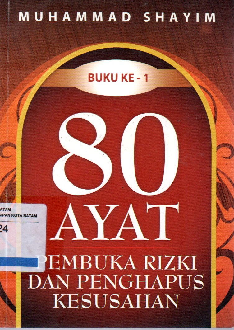 Sampul 80 Ayat Pembuka Rizki dan Penghapus Kesusahan (Buku Ke 1) / Penerjemah; Muhham Zuhirsyan