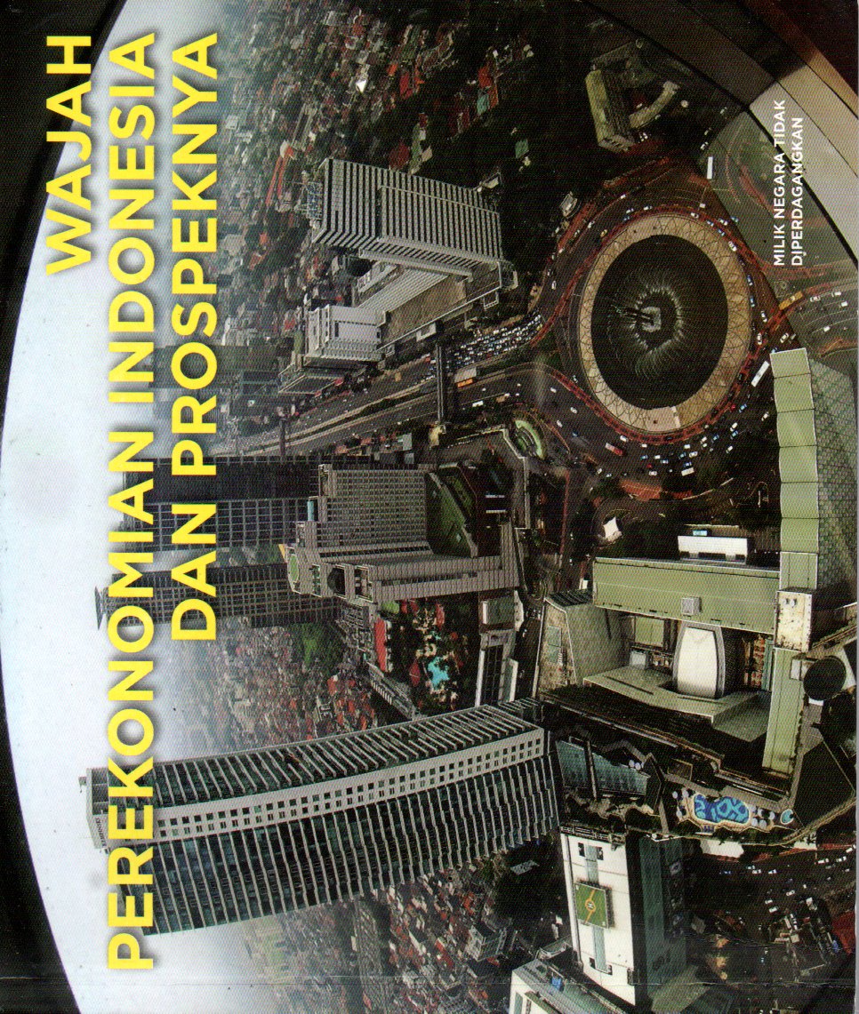 Sampul Wajah Perekonomian Indonesia dan Prospeknya / Editor : Rosmiati
