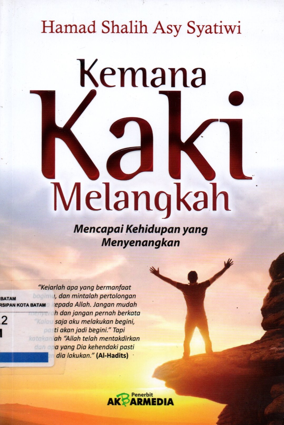 Sampul Kemana Kaki Melangkah :  Mencapai Kehidupan yang Menyenangkan / Penerjemah: Firdaus