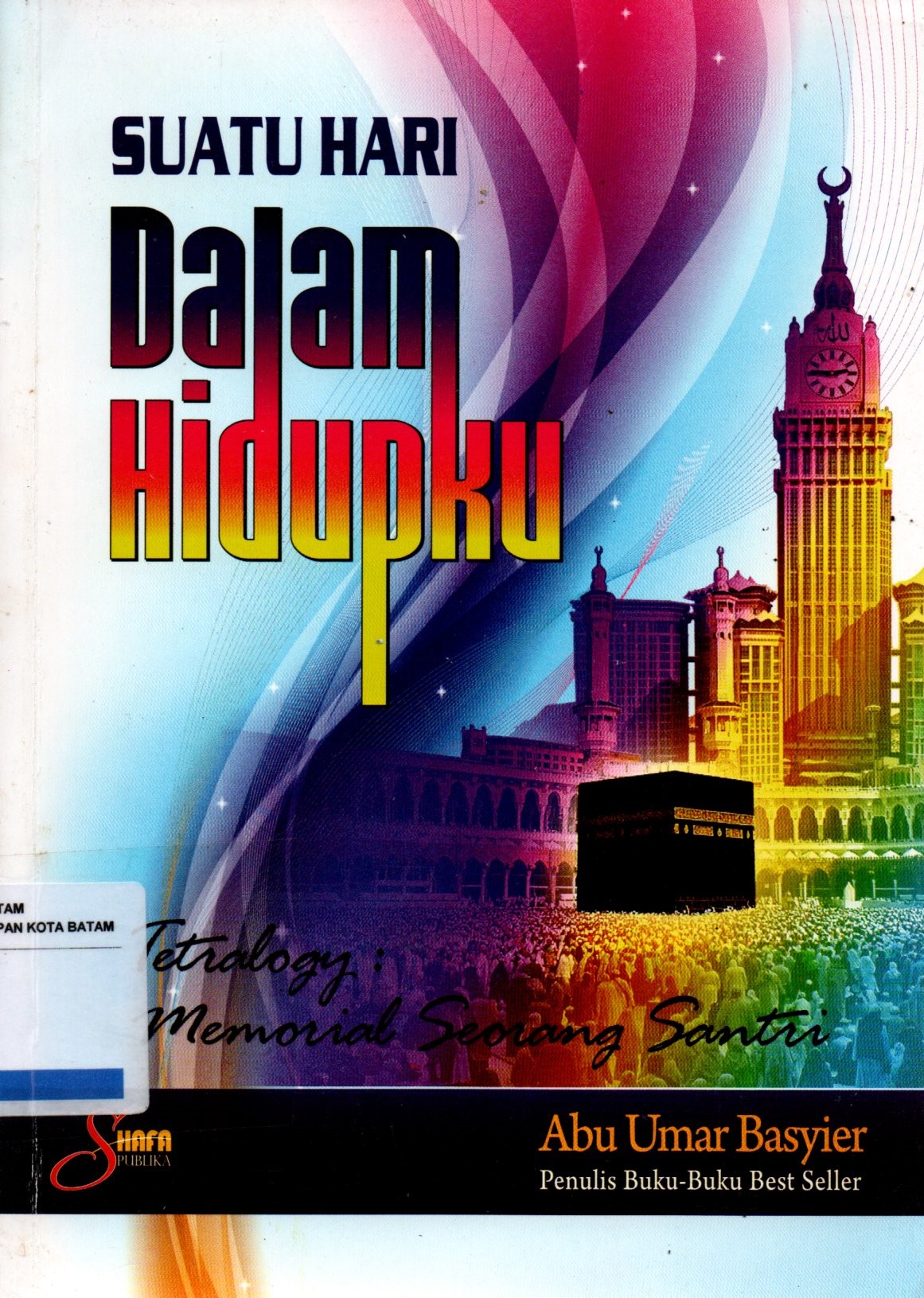 Sampul Suatu Hari Dalam Hidupku / Editor: Ainul Haris Umar dan Waznin Mahfuz