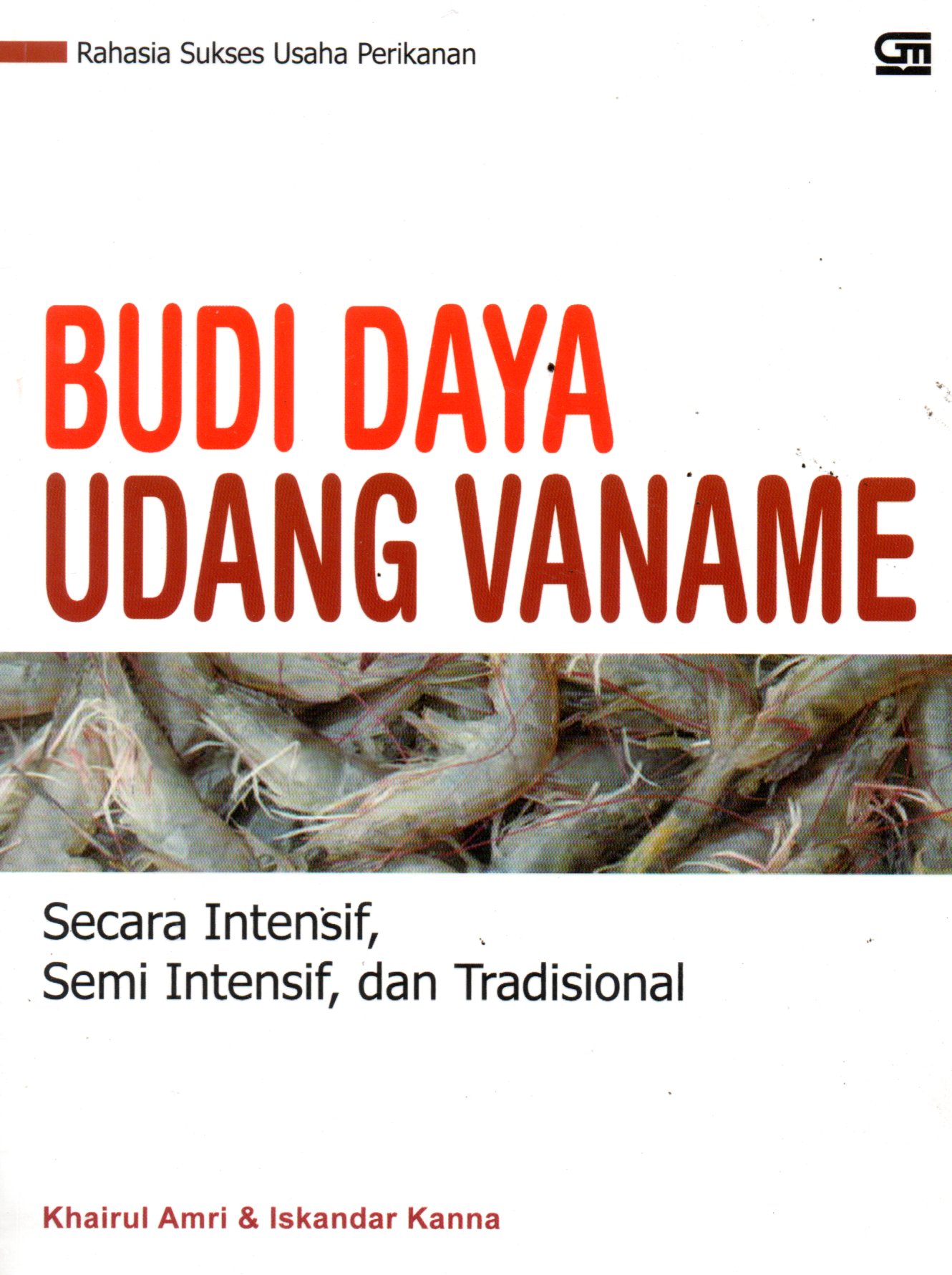 Sampul Budi Daya Udang Vaname :  Secara Intensif, Semi Intensif, dan Tradisional