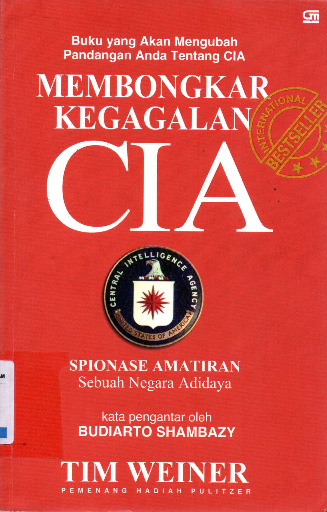 Sampul Kegagalan CIA :  Spionase Amatiran Sebuah Negara Adidaya / Alih Bahasa: Akmal Syamsuddin