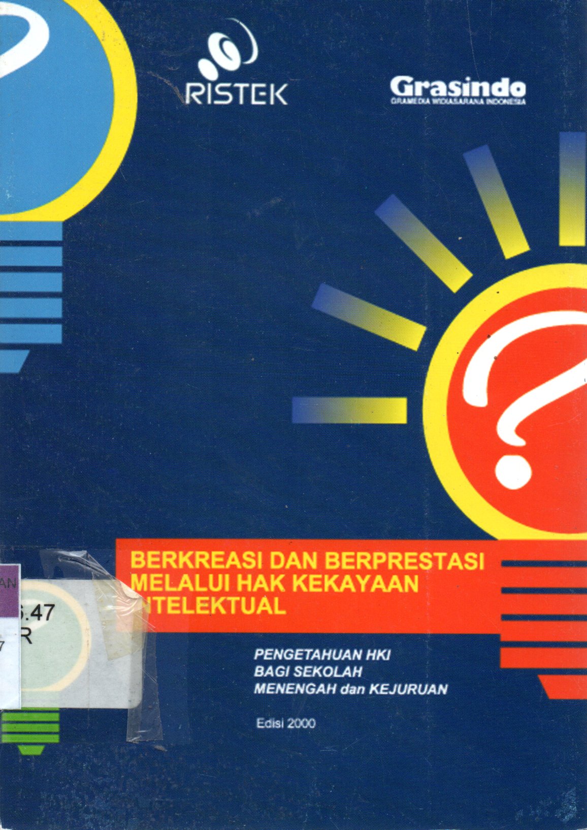 Sampul Berkreasi dan Berprestasi Melalui Hak Kekayaan Intelektual :  Pengetahuan HKI Bagi Sekolah Menengah dan Kejuruan