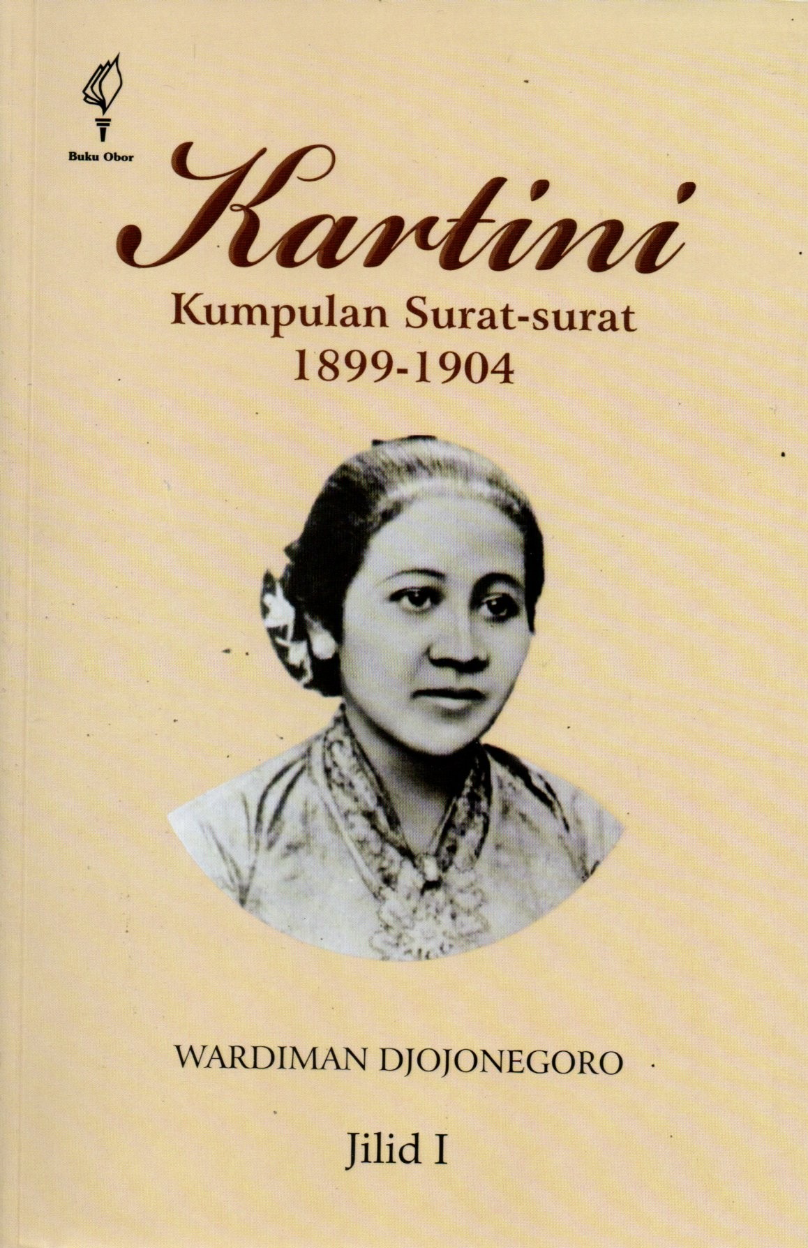 Sampul Kartini :  Kumpulan Surat-Surat 1899-1904 / Penyunting: Nunus Supardi