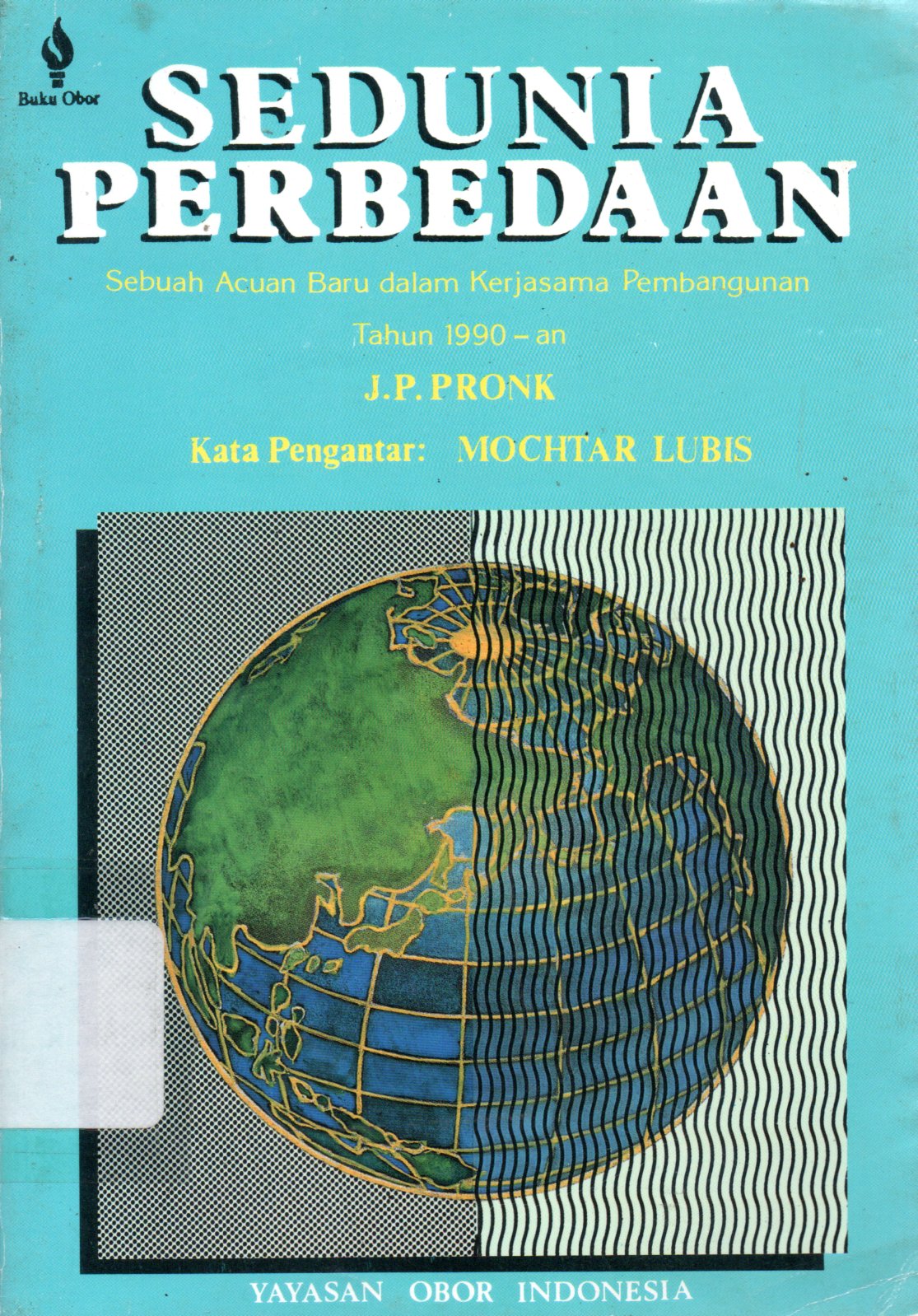 Sampul Sedunia Perbedaan :  Sebuah Acuan Baru dalam Kerjasama Pembangunan / Penerjemah: S. Maimoen