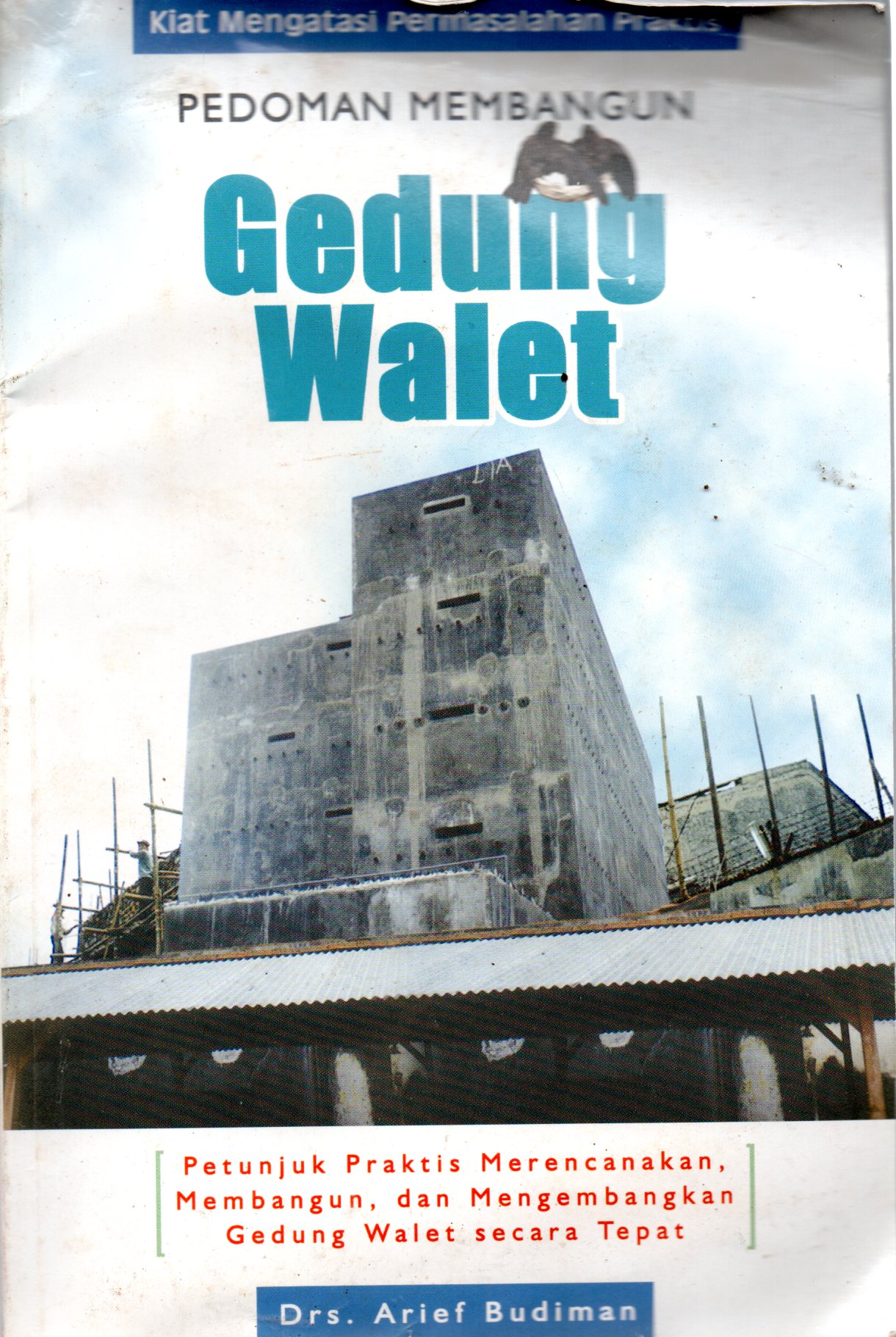 Sampul Pedoman Membangun Gedung Walet / Penyunting: Tanudi