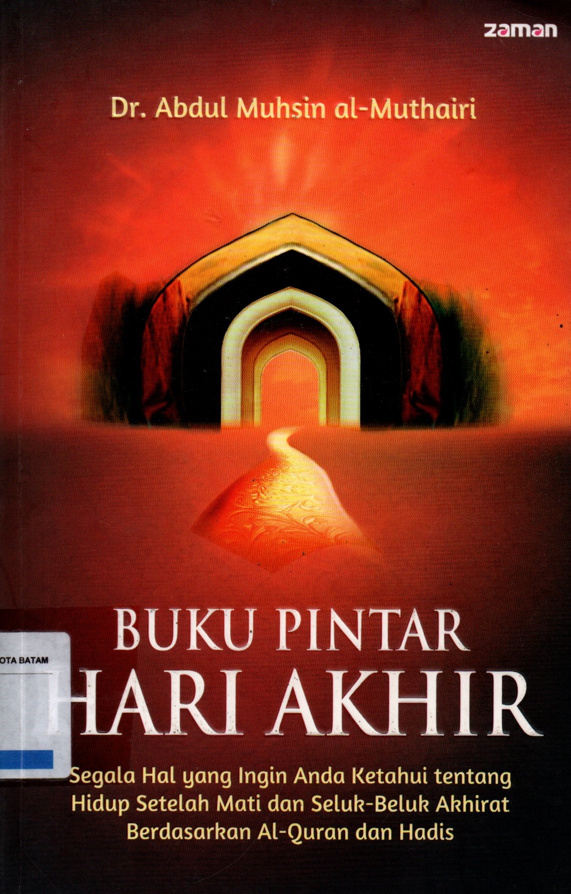 Sampul Buku Pintar Hari Akhir :  Segala Hal yang Ingin Anda Ketahui tentang Hidup Setelah Mati dan Seluk-Beluk Akhirat Berdasarkan Al-Quran dan Hadis / Penerjemah: Zaenal Arifin
