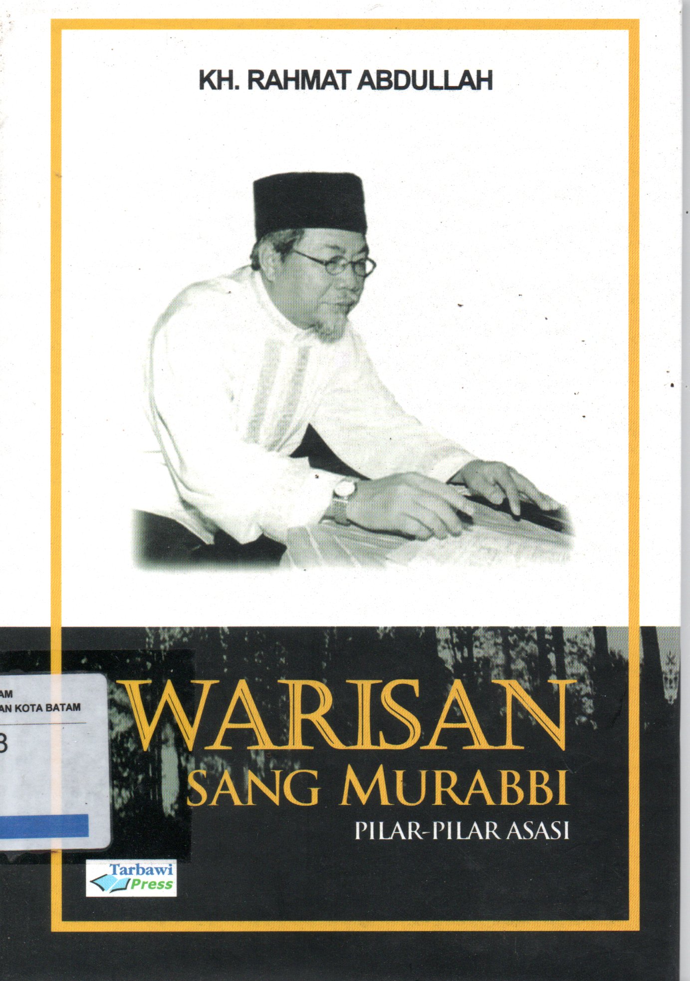 Sampul Warisan Sang Murabbi :  Pilar-Pilar Asasi