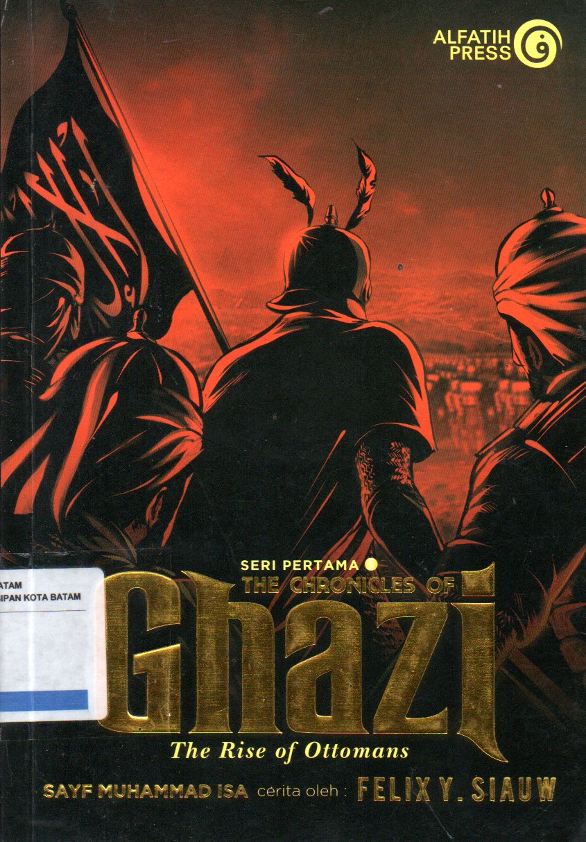 Sampul The Chronicles of Ghazi :  The Rise of Ottomans / Penyunting : Alfatih Team