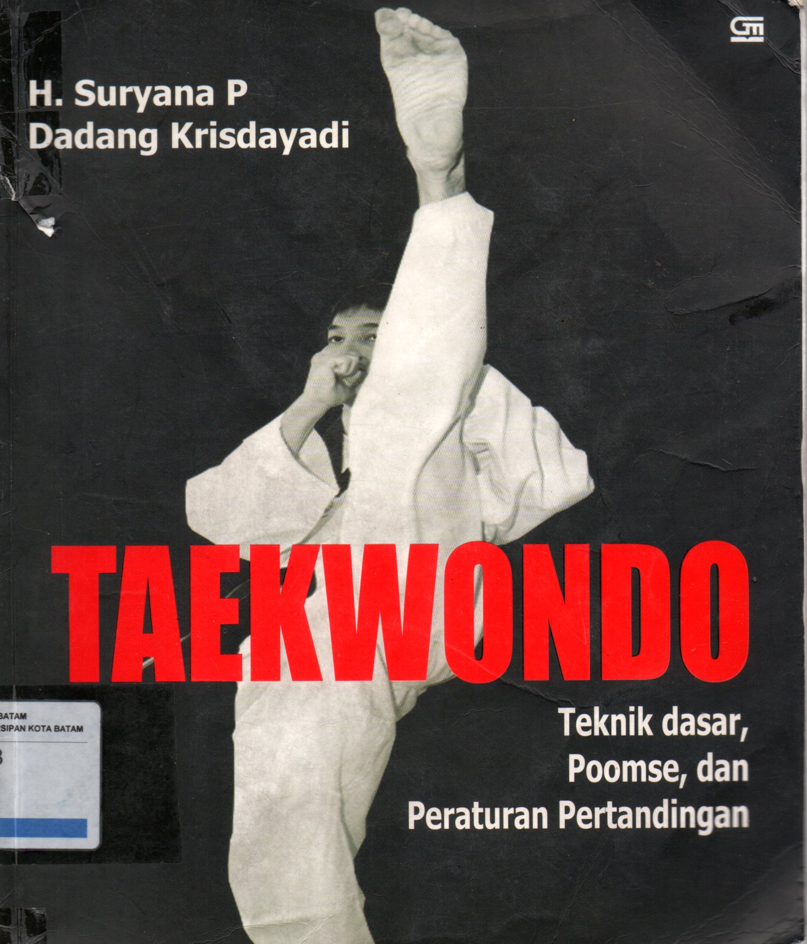 Sampul Taekwondo :  Teknik Dasar, Poomse, dan Peraturan Pertandingan