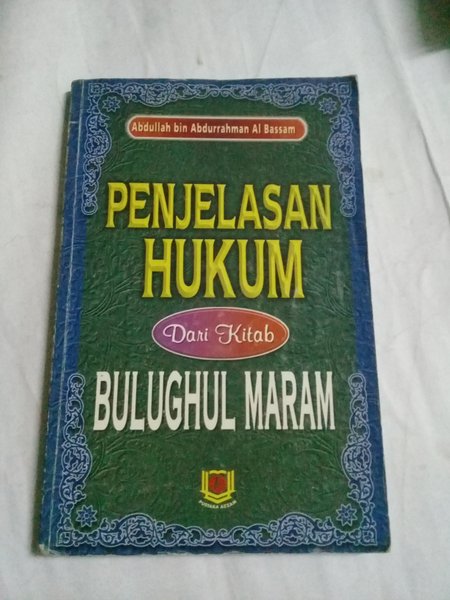 Sampul PENJELASAN HUKUM DARI KITAB BULUGHUL MARAM / ABDULLAH BIN ABDURRAHMAN AL BASSAM