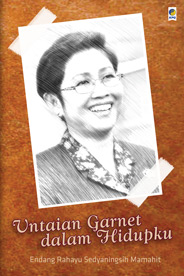 Sampul Untaian Garnet dalam Hidupku / Penyunting : Isye Soentoro, Christina M. Udiani ; Ilustrator : Arinanda Wailan Mamahit