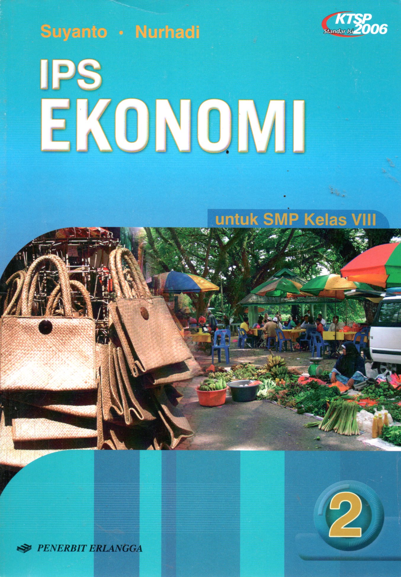 Sampul IPS Ekonomi SMP Jilid 2 :  Untuk SMP Kelas VIII / Editor: Diah Utami Puspitarini