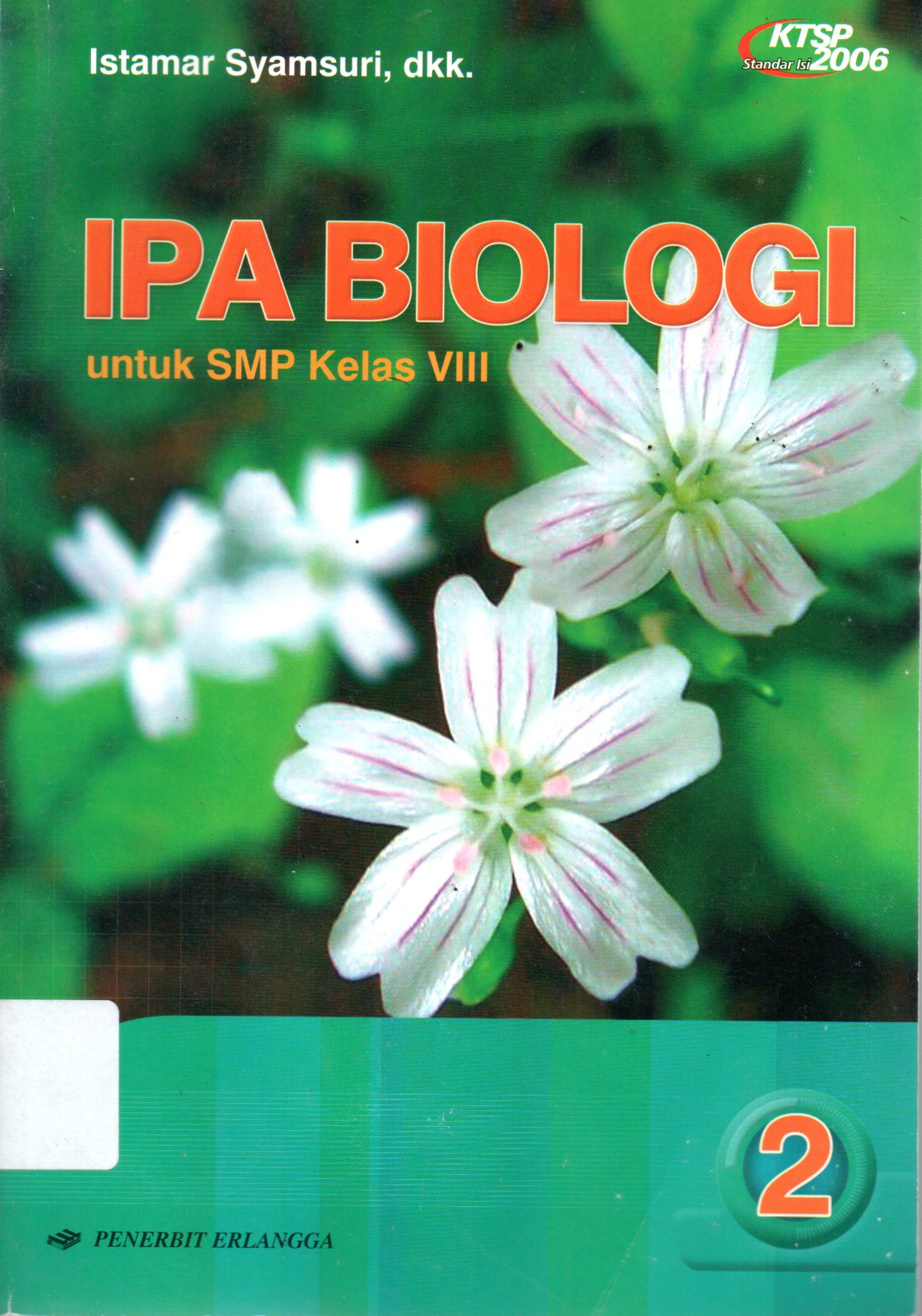 Sampul IPA Biologi :  untuk SMP kelas VIII / Editor: Hindrina Perdhana Sari, Retno Widjajanti