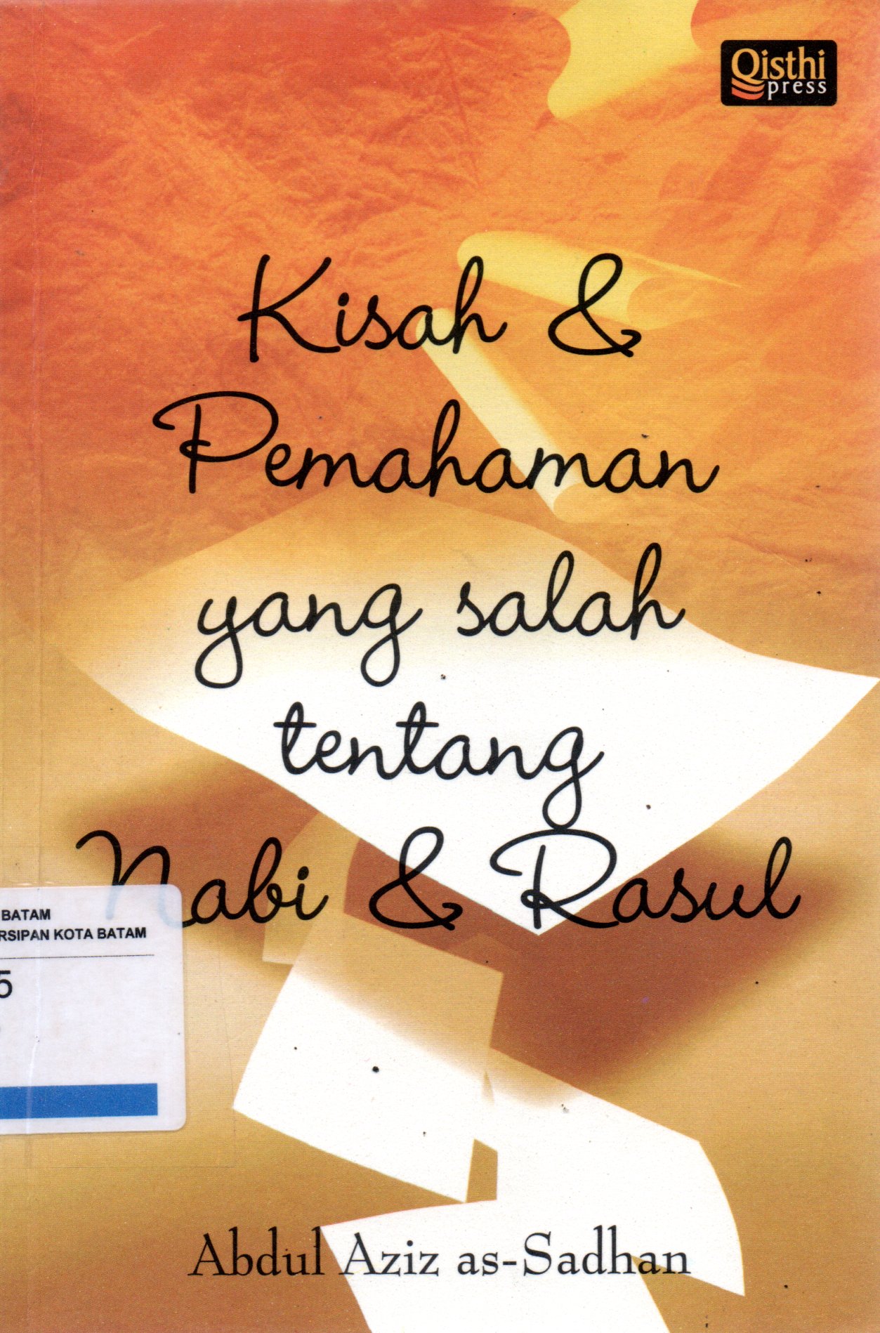 Sampul Kisah dan Pemahaman yang salah tentang Nabi dan Rasul / Penerjemah: Hasan Suaidi, Penyunting: Irfan Fauzan