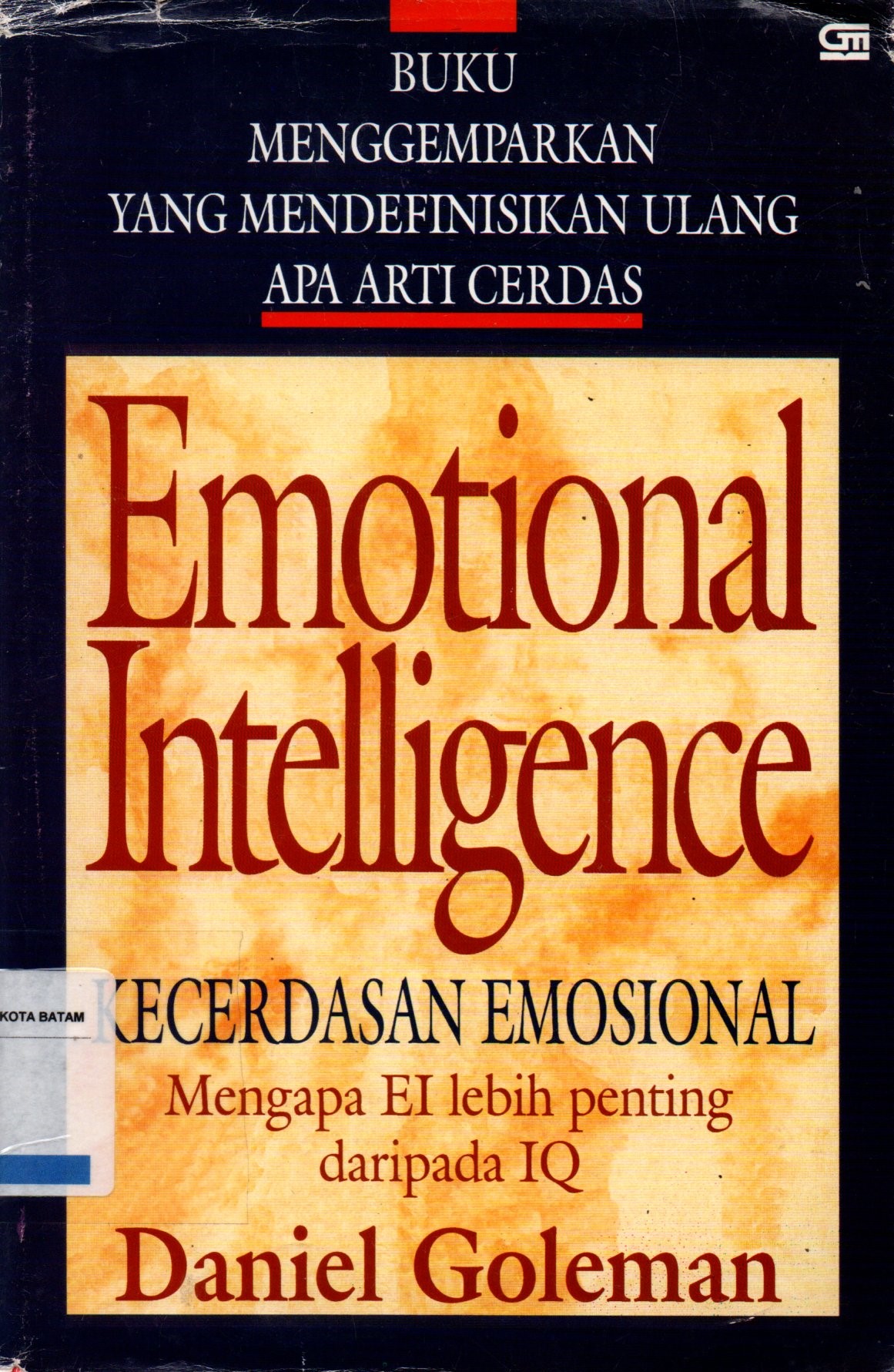 Sampul Emotional Intelligence= Kecerdasan Emosional :  Mengapa EI Lebih Penting Daripada IQ / Alih Bahasa: T. Hermaya