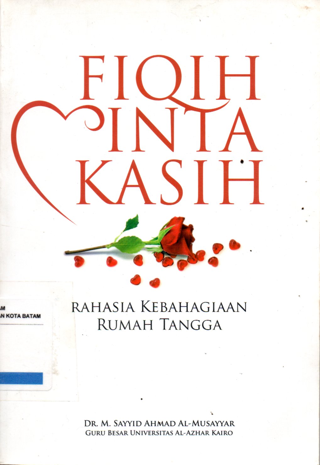 Sampul Fiqih Cinta Kasih :  Rahasia Kebahagiaan Rumah Tangga / Penerjemah: Habiburrahim