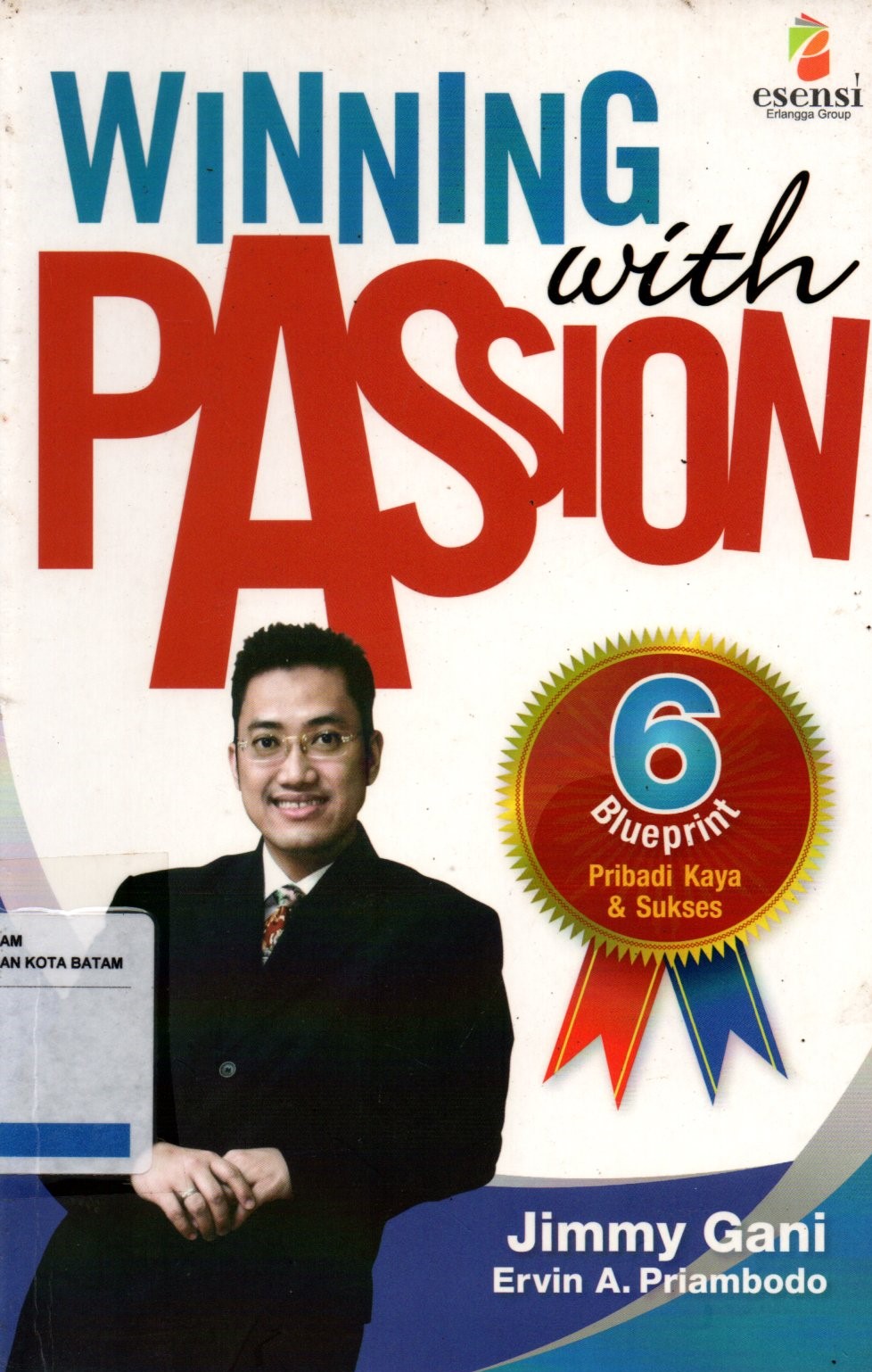 Sampul Winning with Passion :  6 Blueprint Pribadi Kaya dan Sukses / Editor: Yugha Erlangga dan Daniel P. Purba