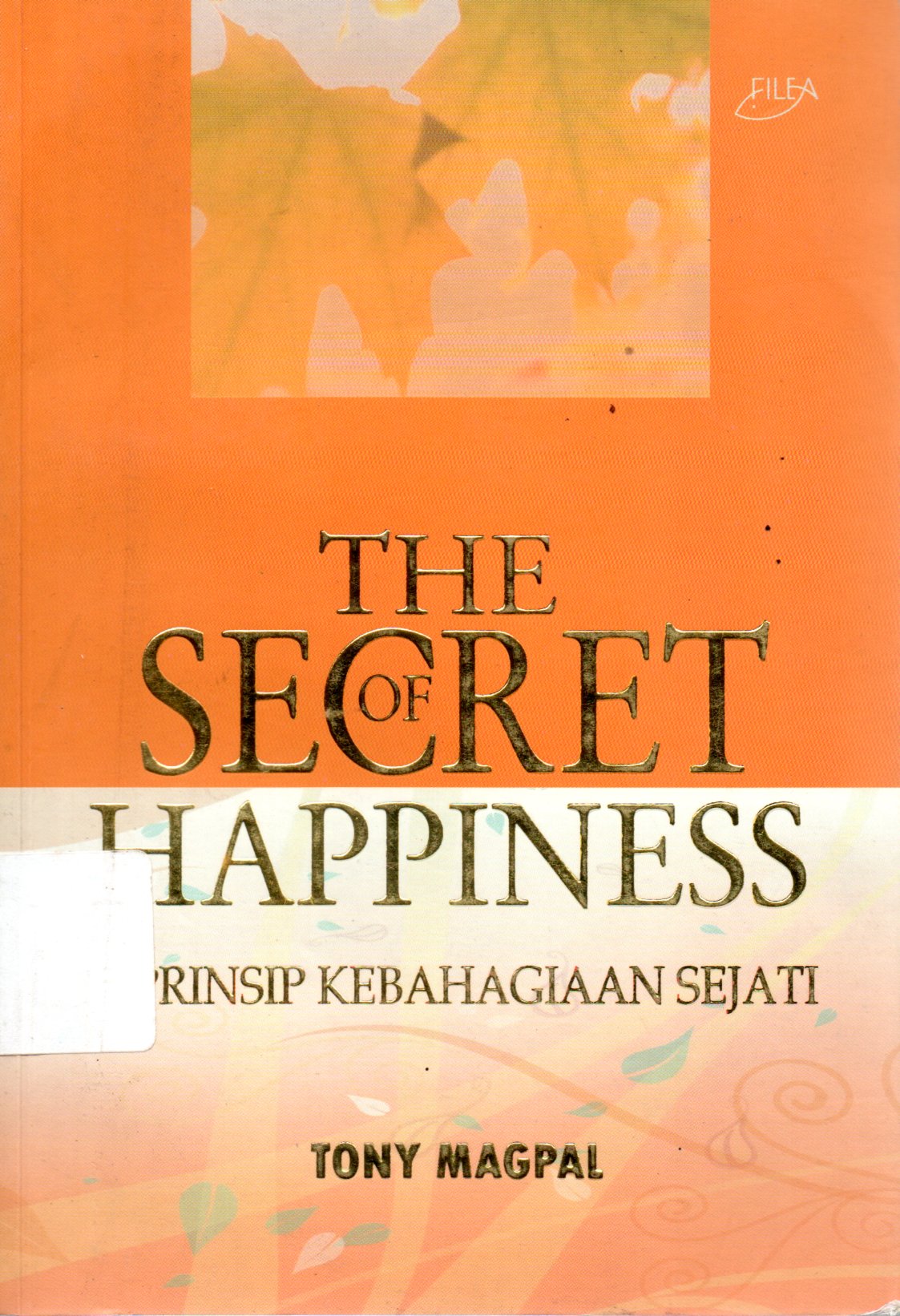 Sampul The Secret of Happiness :  Prinsip Kebahagiaan Sejati / Ilustrasi: Rene dan Nani