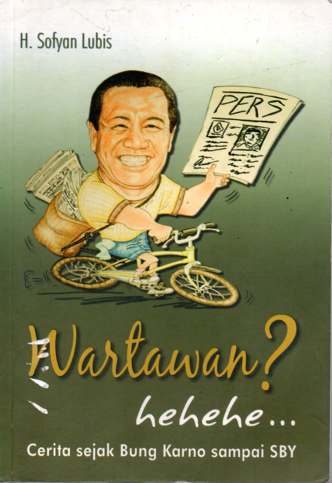 Sampul Wartawan? Hehehe :  Cerita Sejak Bung Karno Sampai SBY