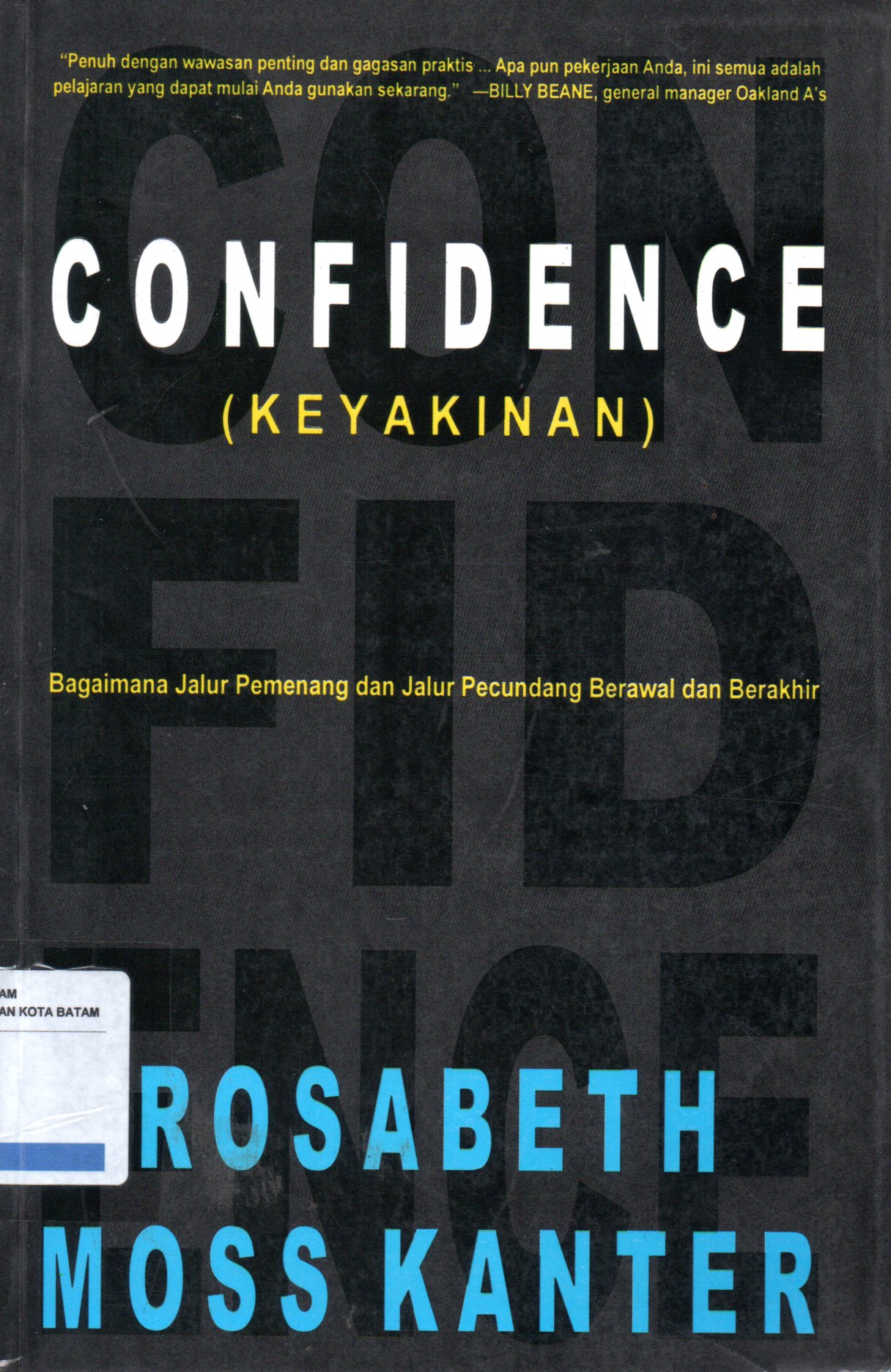 Sampul Confidence = Keyakinan :  Bagaimana Jalur Pemenang dan Jalur Pecundang Berawal dan Berakhir / Alih Bahasa: Agus Maulana, Editor: Lyndon Saputra, Sigit Suryanto