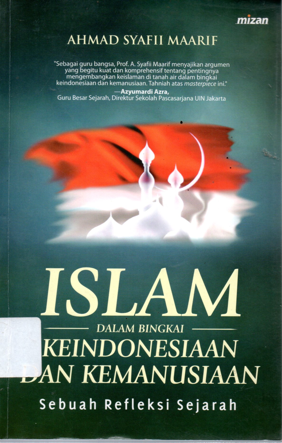 Sampul Islam dalam Bingkai Keindonesiaan dan Kemanusiaan :  Sebuah Refleksi Sejarah