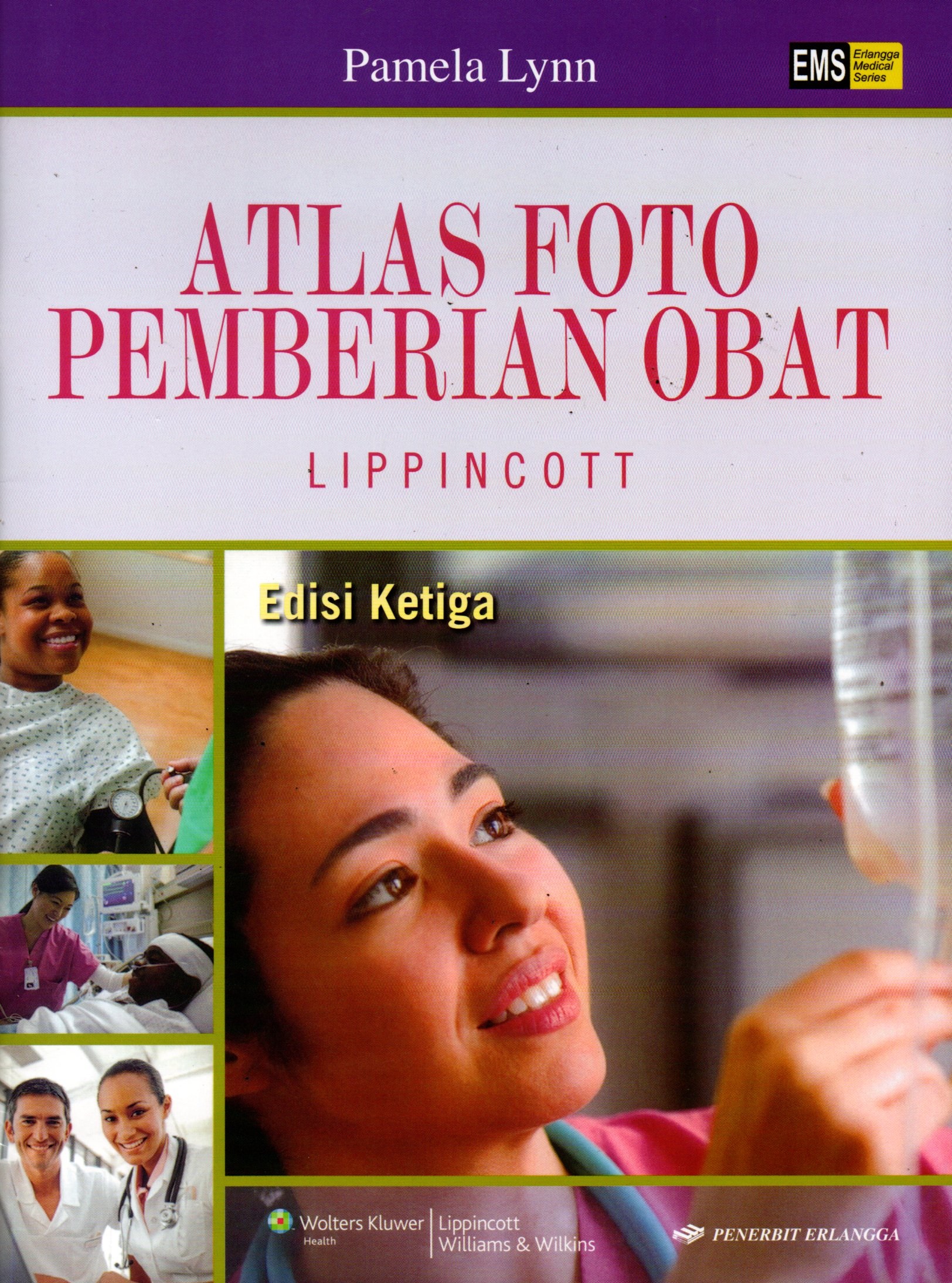 Sampul Atlas Foto Pemberian Obat Lippincott / Alih Bahasa: Stella Tinia Hasianna, Editor: Amalia Safitri
