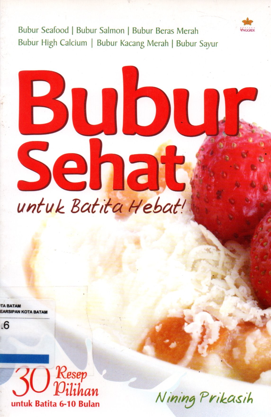 Sampul Bubur Sehat :  Untuk Batita Hebat! / Penyunting: Noni Rosliyani