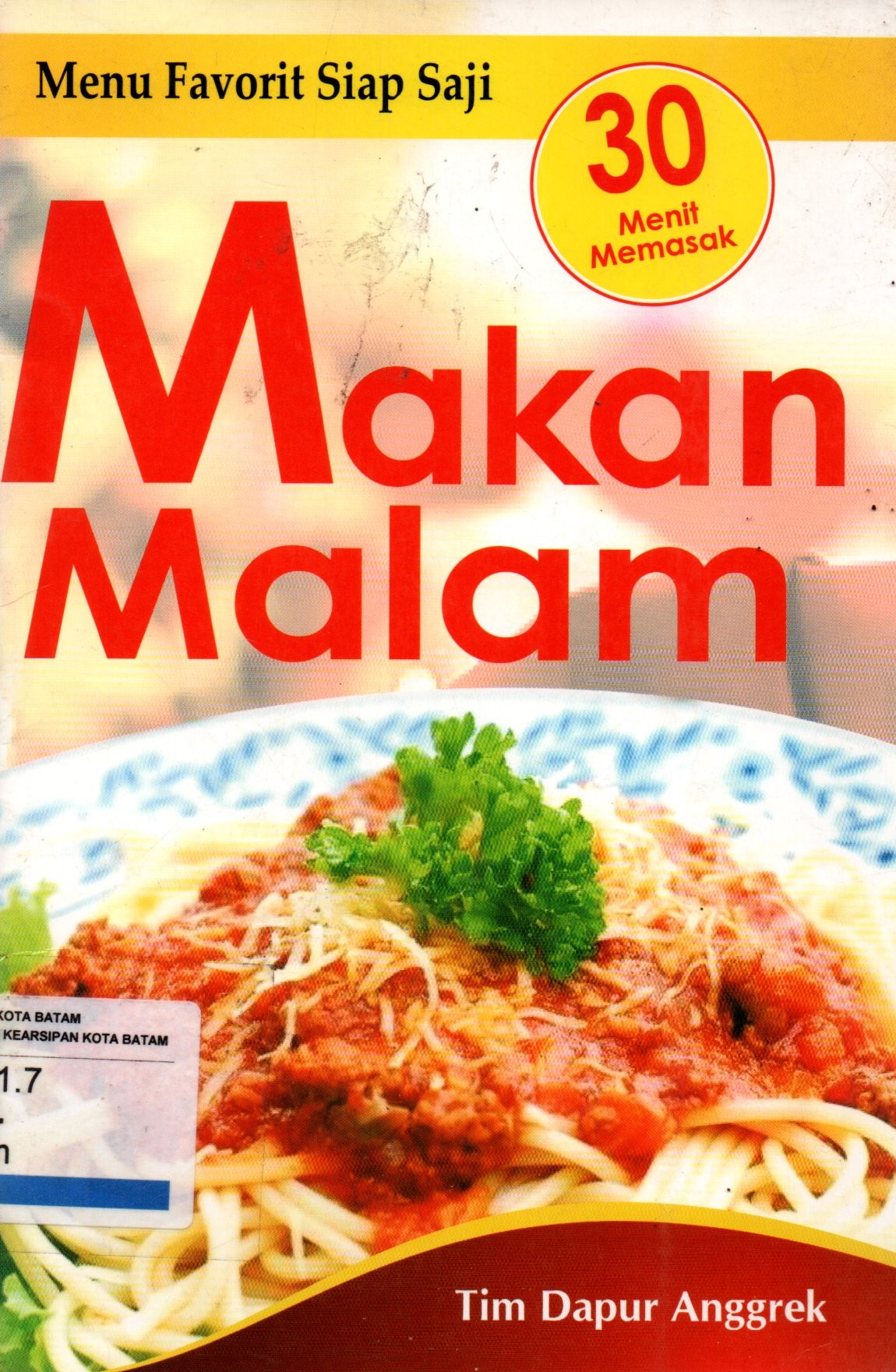 Sampul Menu Favorit Siap Saji 30 Menis Memasak Makan Malam / Penyunting: Noni Rosliyani