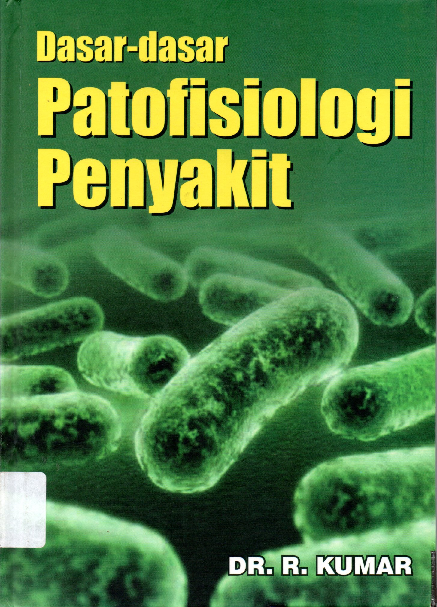Sampul Dasar-dasar Patofisiologi Penyakit / Editor: Insan Sosiawan, Alih Bahasa: Andry Hartono