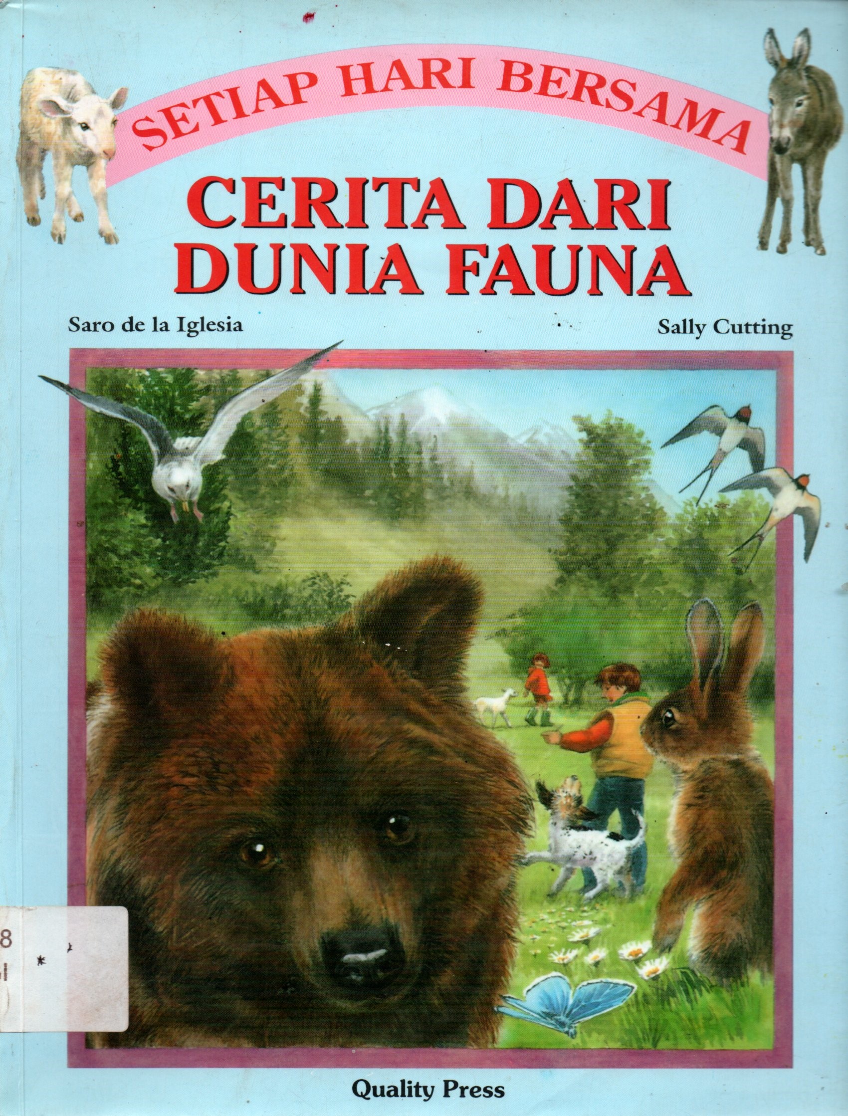 Sampul Setiap Hari Bersama :  Cerita Dari Dunia Fauna / Editor : Stella Saputra