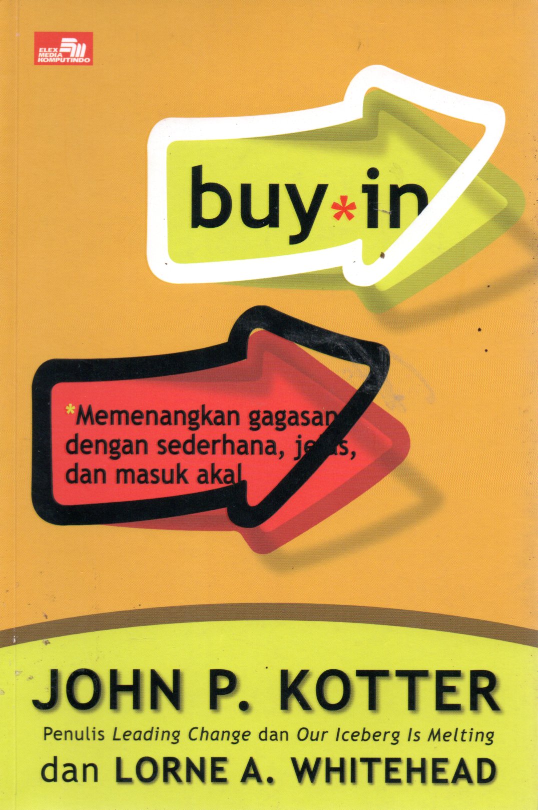 Sampul Buy In :  Memenangkan Gagasan dengan Sederhana, Jelas dan Masuk Akal / Alih Bahasa: Rahmawati Rusli