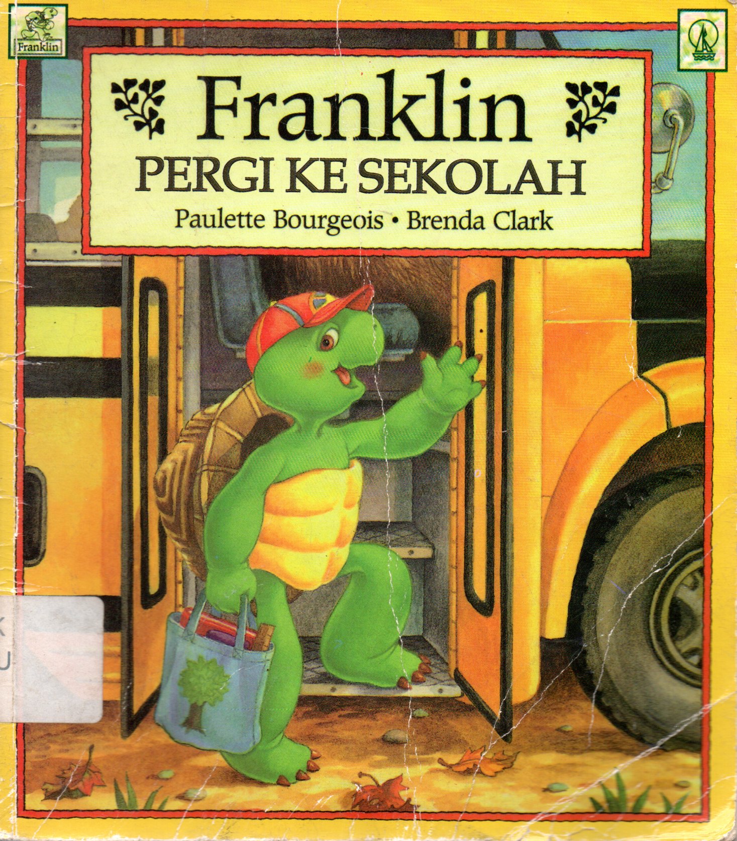 Sampul Franklin Pergi ke Sekolah / Penerjemah: C. Erni Setiyowati