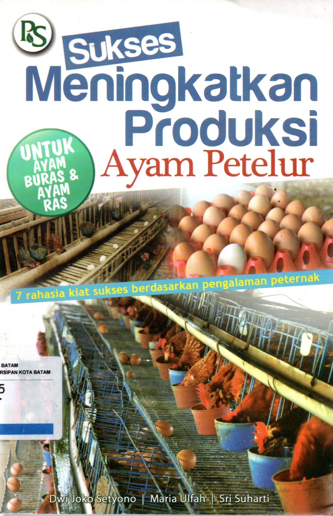 Sampul Sukses Meningkatkan Produksi Ayam Petelur / Editor: Trias Kamal dan Sony Nugroho