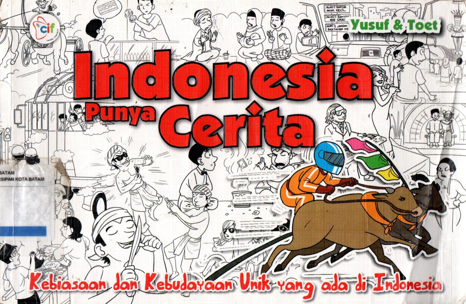 Sampul Indonesia Punya Cerita :  Kebiasaan dan Kebudayaan Unik di Indonesia