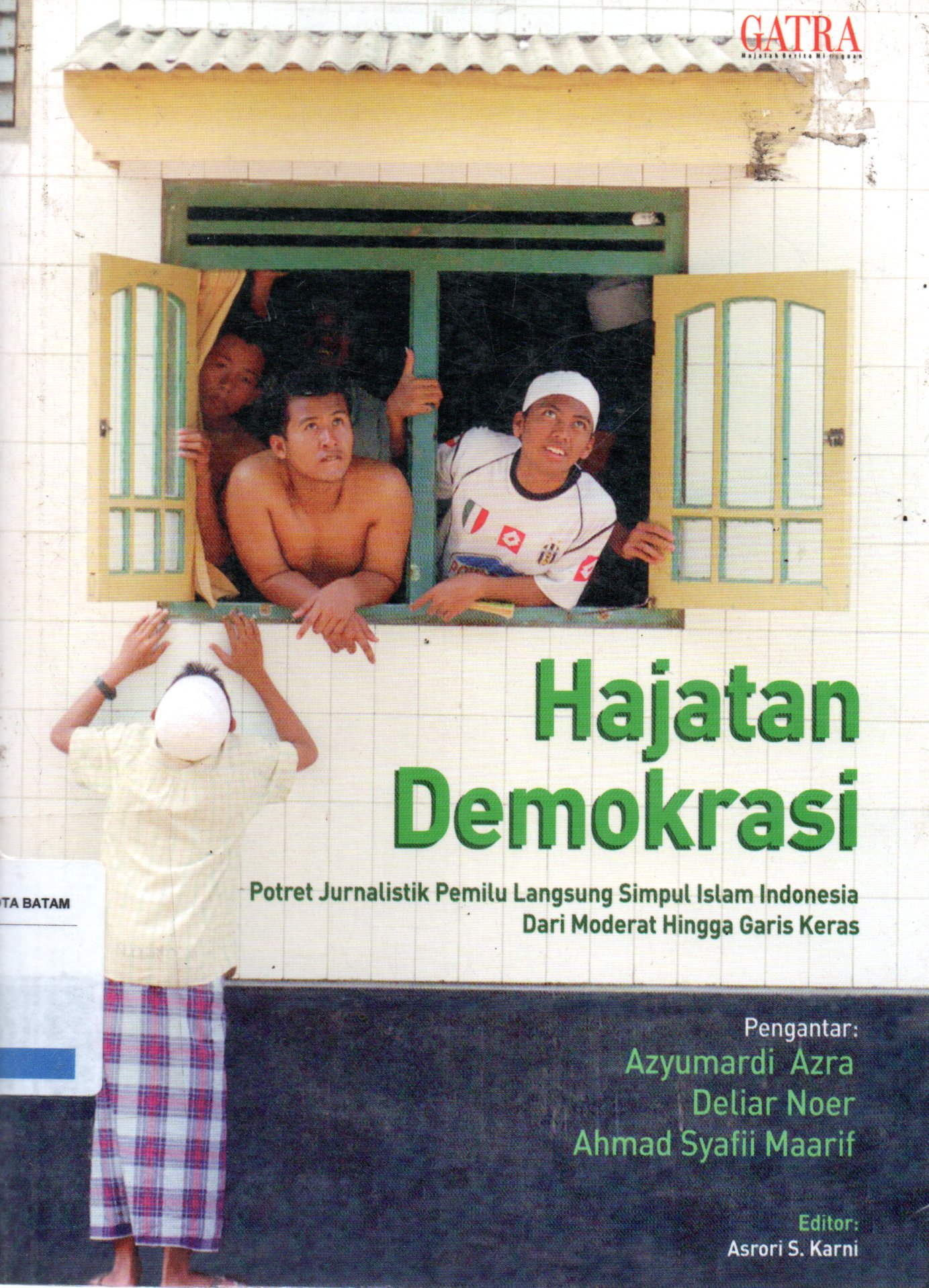 Sampul Hajatan Demokrasi :  Potret Jurnalistik Pemilu Langsung Simpul Islam Indonesia / Editor: Asrori Karni