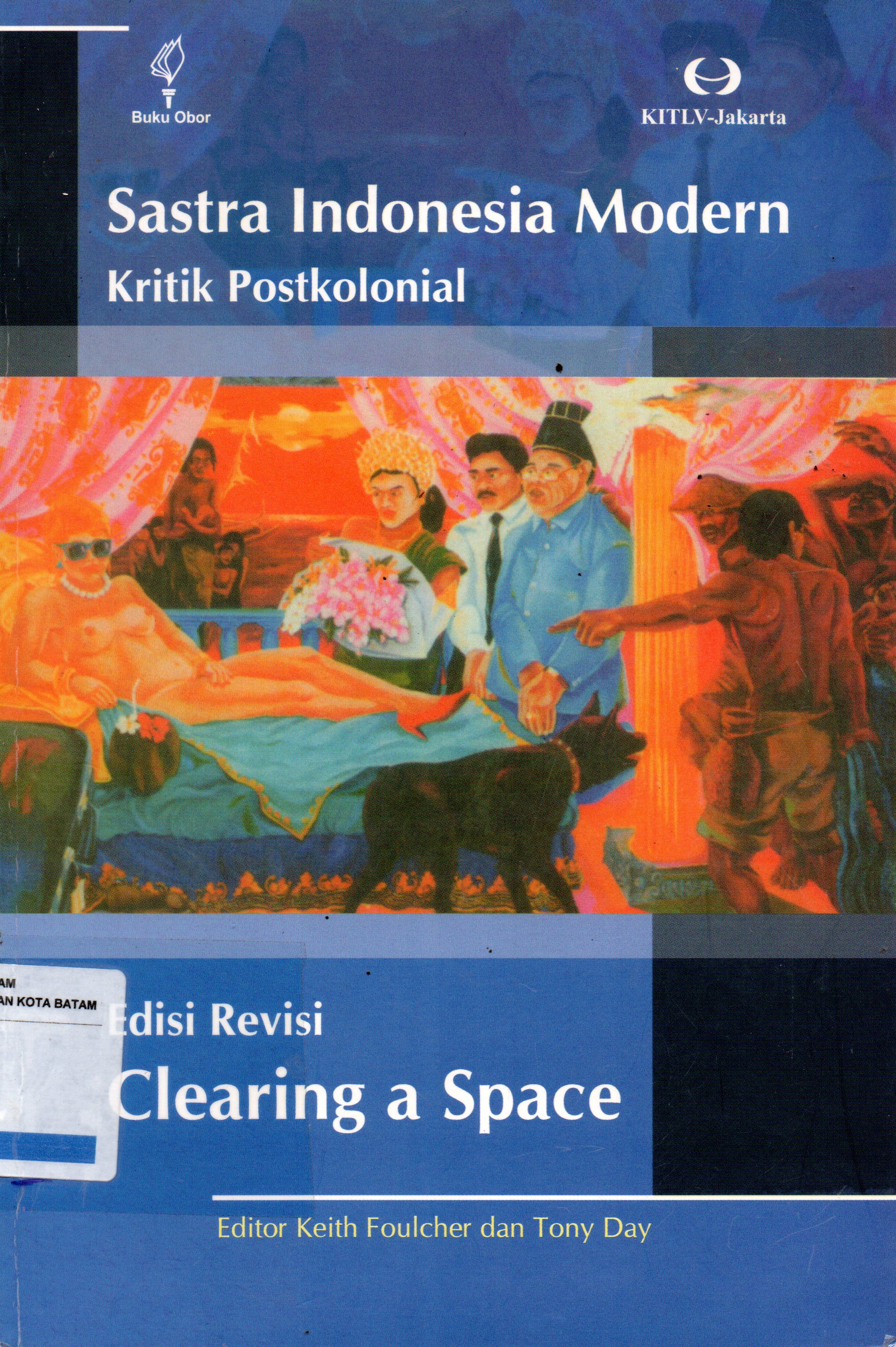Sampul Sastra Indonesia Modern :  Kritik Postkolonial / Alih Bahasa: Koesalah Soebagyo Toer, Monique Soesman, Editor: Keith Foulcher dan Tony Day, Alih Bahasa: Koesalah Soebagyo Toer dan Monique Sosman